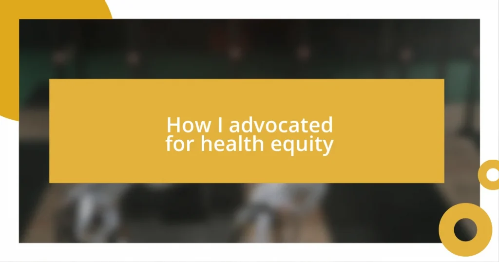 How I advocated for health equity