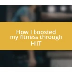 How I boosted my fitness through HIIT