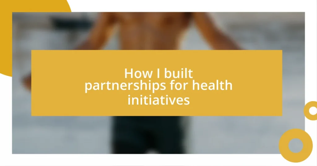 How I built partnerships for health initiatives