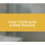 How I Embraced a New Routine