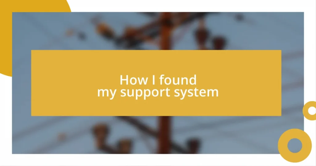 How I found my support system