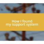 How I found my support system