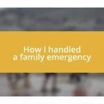 How I handled a family emergency