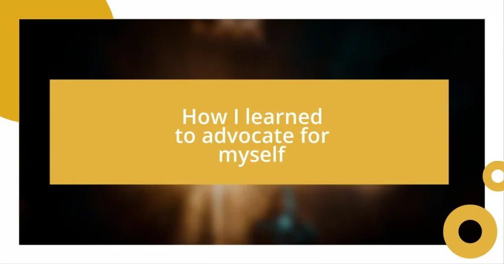 How I learned to advocate for myself