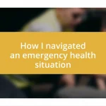 How I navigated an emergency health situation