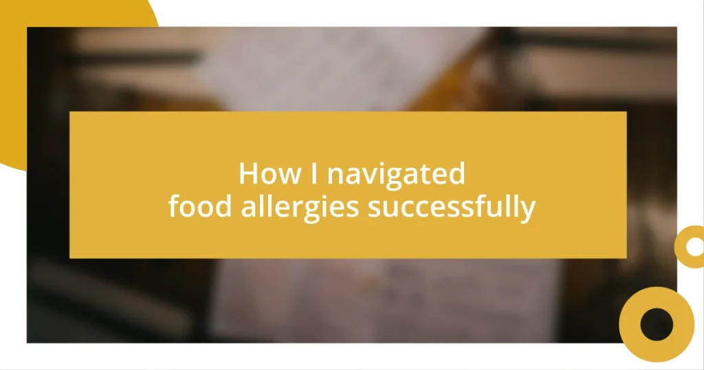 How I navigated food allergies successfully