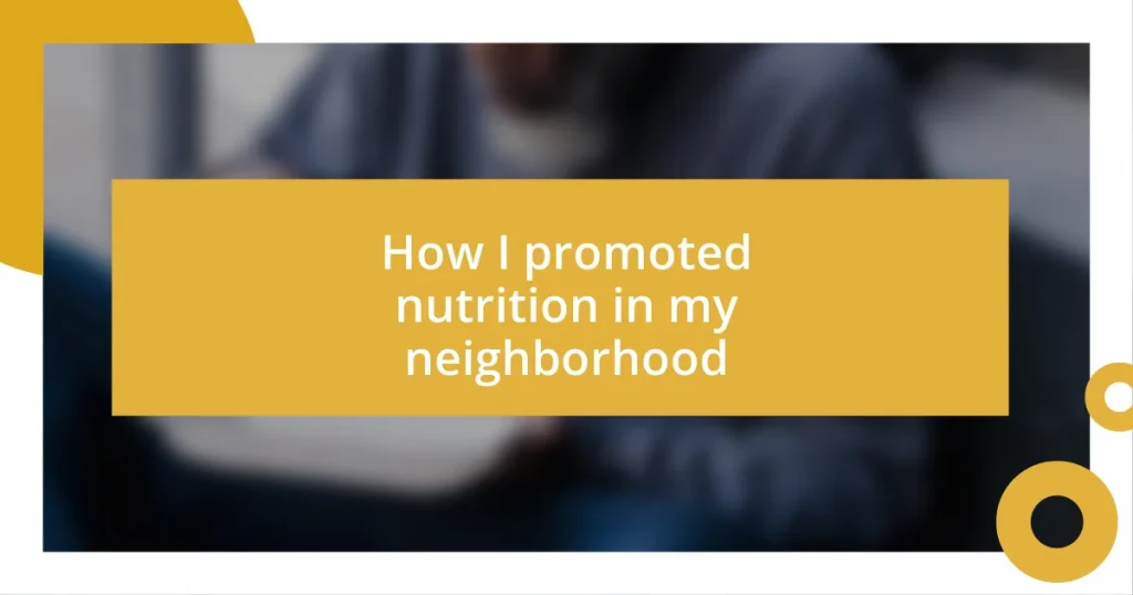 How I promoted nutrition in my neighborhood