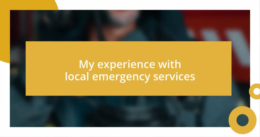 My experience with local emergency services