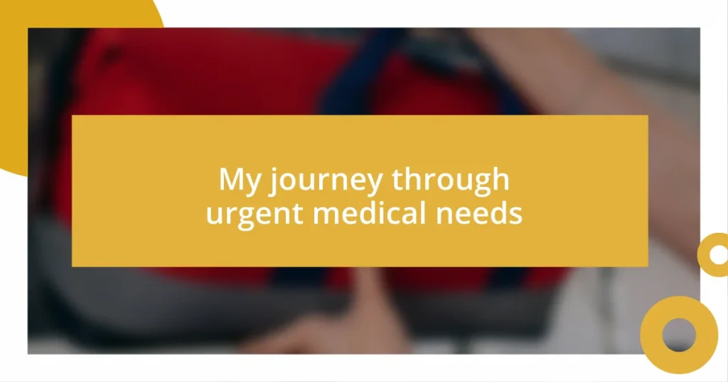 My journey through urgent medical needs