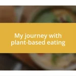 My journey with plant-based eating