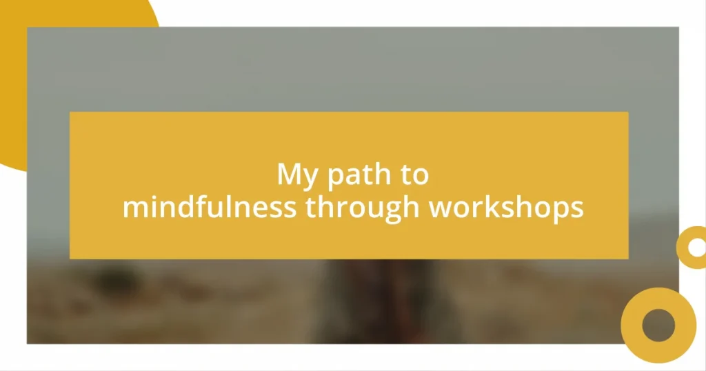 My path to mindfulness through workshops