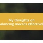 My thoughts on balancing macros effectively