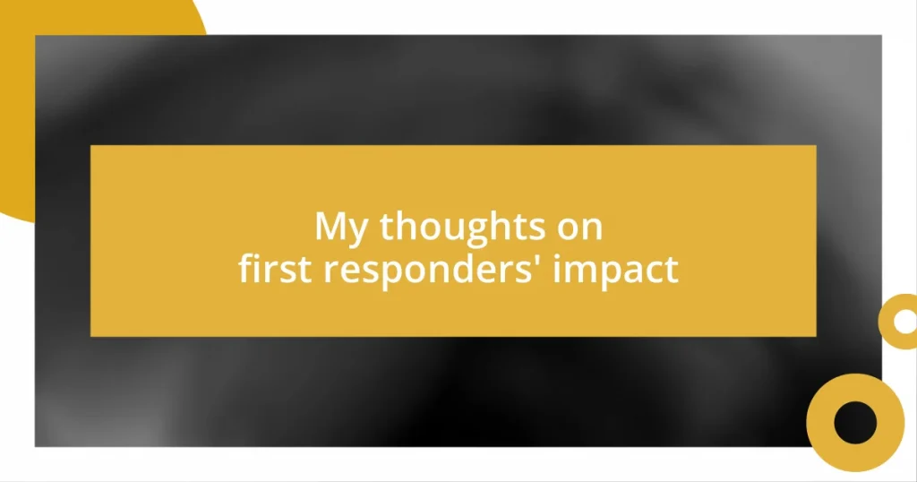 My thoughts on first responders’ impact