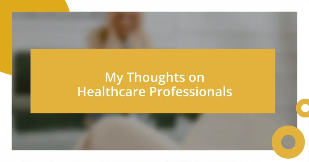 My Thoughts on Healthcare Professionals