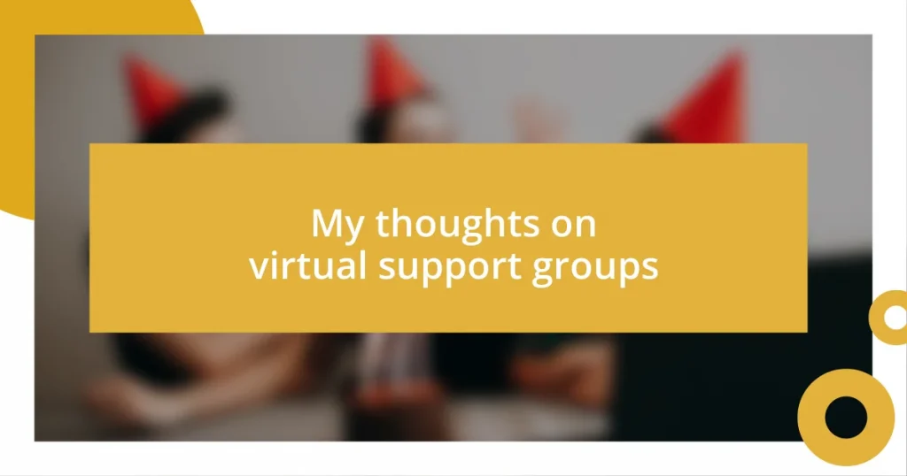 My thoughts on virtual support groups