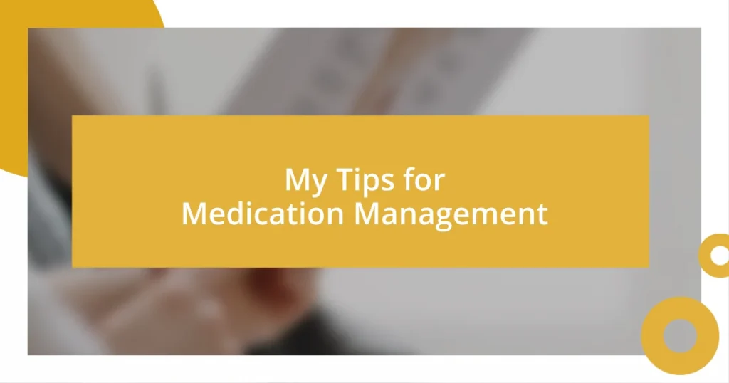 My Tips for Medication Management