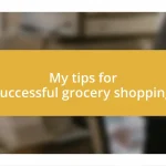 My tips for successful grocery shopping