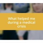 What helped me during a medical crisis