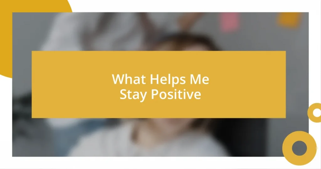 What Helps Me Stay Positive