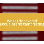 What I discovered about intermittent fasting