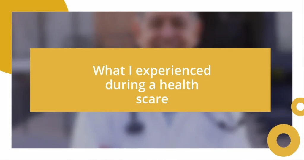 What I experienced during a health scare