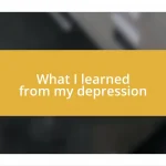 What I learned from my depression