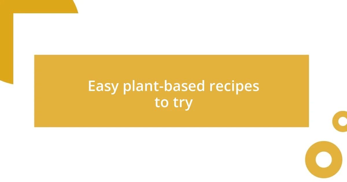 Easy plant-based recipes to try